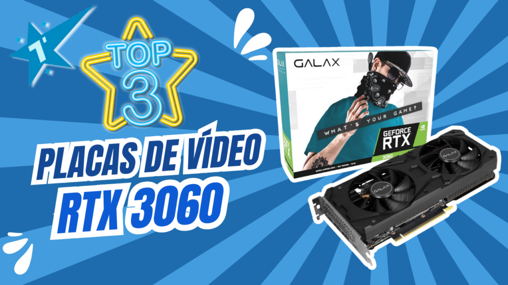 TOP 3 Placas de Vídeo 2025: Galax RTX 3060 e seus concorrentes