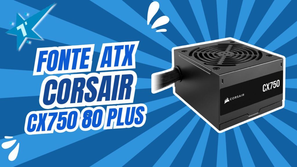 Fonte Corsair CX750 Bronze